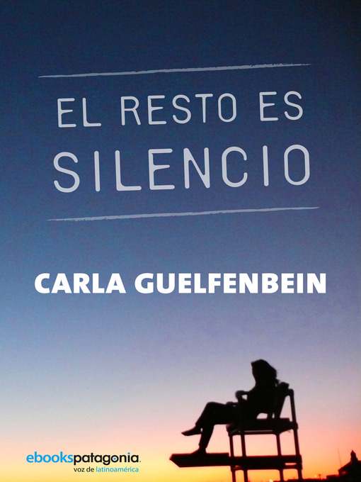 Title details for El resto es silencio by Carla Guelfenbein - Available